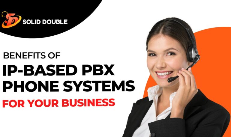 Benefits of IP-based PBX phone systems for your business