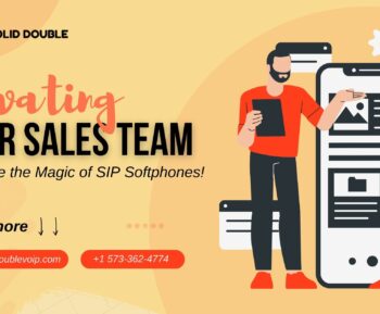 Elevating Your Sales Team: Embrace the Magic of SIP Softphones!