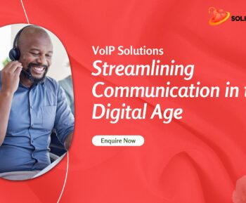 VoIP Solutions: Streamlining Communication in the Digital Age