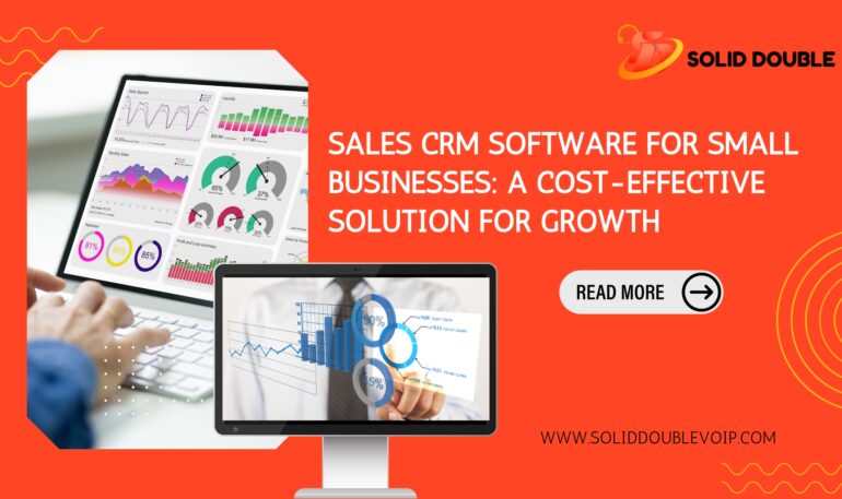 Sales CRM Software for Small Businesses: A Cost-Effective Solution for Growth